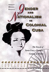 portada de Gender and Nationalism in Colonial Cuba. The Travels of Santa Cruz y Montalvo, Condesa de Merlin